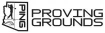 PING PROVING GROUNDS