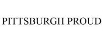 PITTSBURGH PROUD