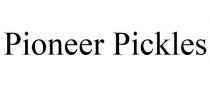 PIONEER PICKLES