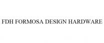 FDH FORMOSA DESIGN HARDWARE