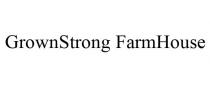 GROWNSTRONG FARMHOUSE
