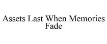 ASSETS LAST WHEN MEMORIES FADE