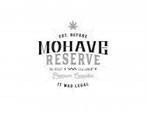 EST. BEFORE MOHAVE RESERVE 34.7151 N 114.4848 W PREMIUM CANNABIS IT WAS LEGAL