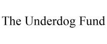 THE UNDERDOG FUND