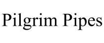 PILGRIM PIPES