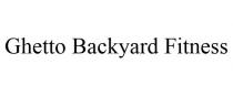 GHETTO BACKYARD FITNESS