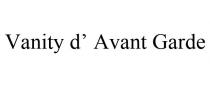 VANITY D' AVANT GARDE