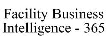 FACILITY BUSINESS INTELLIGENCE - 365
