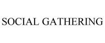 SOCIAL GATHERING