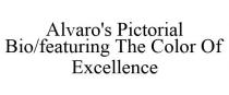 ALVARO'S PICTORIAL BIO/FEATURING THE COLOR OF EXCELLENCE