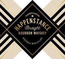 FOUNDER'S EDITION HAPPENSTANCE STRAIGHT BOURBON WHISKEY DOUBLE DISTILLED