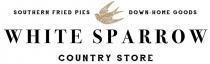 WHITE SPARROW COUNTRY STORE SOUTHERN FRIED PIES DOWN-HOME GOODS