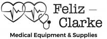 FELIZ-CLARKE MEDICAL EQUIPMENT & SUPPLIES
