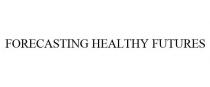 FORECASTING HEALTHY FUTURES