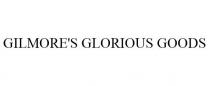 GILMORE'S GLORIOUS GOODS