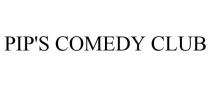 PIP'S COMEDY CLUB
