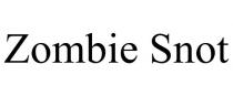 ZOMBIE SNOT