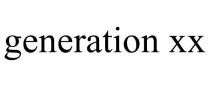 GENERATION XX