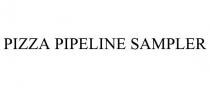 PIZZA PIPELINE SAMPLER