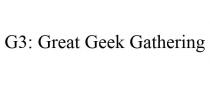 G3: GREAT GEEK GATHERING