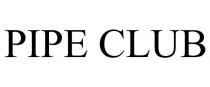 PIPE CLUB