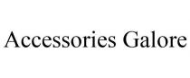 ACCESSORIES GALORE