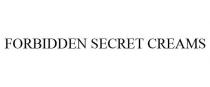 FORBIDDEN SECRET CREAMS