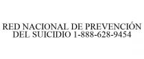 RED NACIONAL DE PREVENCIN DEL SUICIDIO 1-888-628-9454