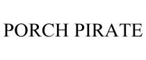 PORCH PIRATE