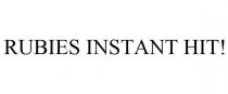 RUBIES INSTANT HIT!