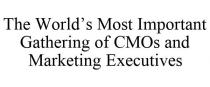 THE WORLD'S MOST IMPORTANT GATHERING OF CMOS AND MARKETING EXECUTIVES