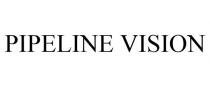 PIPELINE VISION