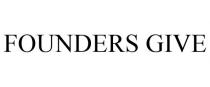 FOUNDERS GIVE