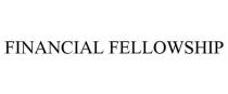 FINANCIAL FELLOWSHIP