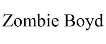 ZOMBIE BOYD