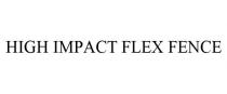 HIGH IMPACT FLEX FENCE
