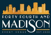 FORTY FOURTH AND MADISON EVENT VENUE EST. 2020