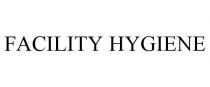 FACILITY HYGIENE