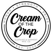 CREAM OF THE CROP CLOTHING & GARMENT MFG. CO HONOR STRENGTH PRIDE EST. 2020