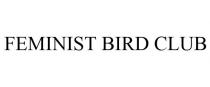 FEMINIST BIRD CLUB