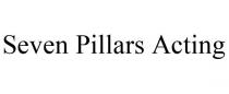 SEVEN PILLARS ACTING