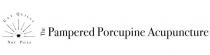 THE PAMPERED PORCUPINE ACUPUNCTURE GET QUILLS NOT PILLS