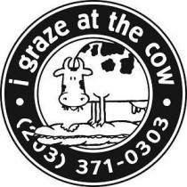 I GRAZE AT THE COW (203) 371-0303