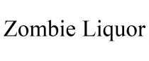 ZOMBIE LIQUOR
