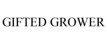 GIFTED GROWER