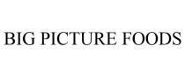 BIG PICTURE FOODS