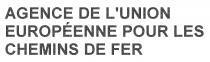 AGENCE DE L'UNION EUROPENNE POUR LES CHEMINS DE FER