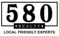 580 REALTY LOCAL FRIENDLY EXPERTS