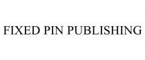 FIXED PIN PUBLISHING