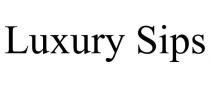 LUXURY SIPS